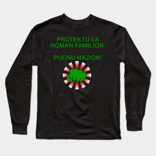 Protektu la homan familion: Pugnu nazion! Long Sleeve T-Shirt